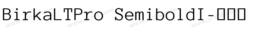 BirkaLTPro SemiboldI字体转换